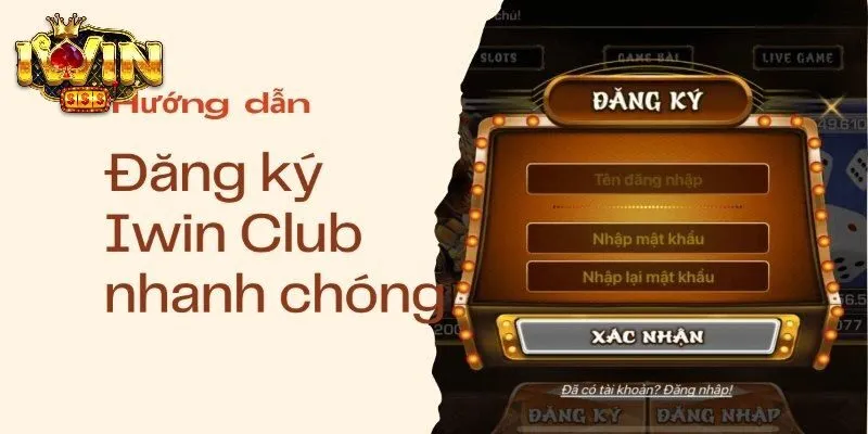 Đăng ký IWIN - Khám phá giải trí trực tuyến đỉnh cao