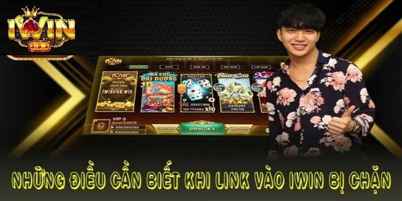 IWIN bị chặn: Nguyên nhân và cách đăng nhập khi bị chặn