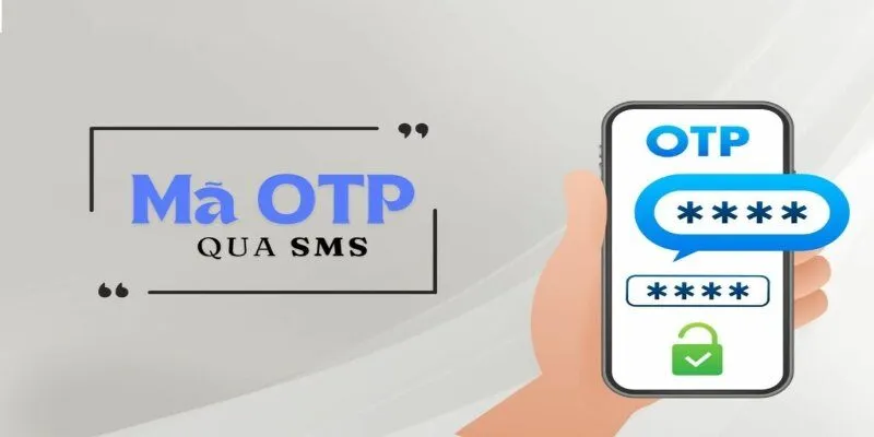 Nhận mã OTP ở SMS
